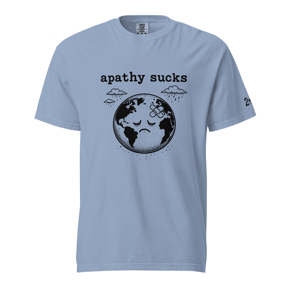 Black ink illustration of Earth with a bandage on its forehead beneath two raining clouds and the words “Apathy Sucks,” shown on a t-shirt.