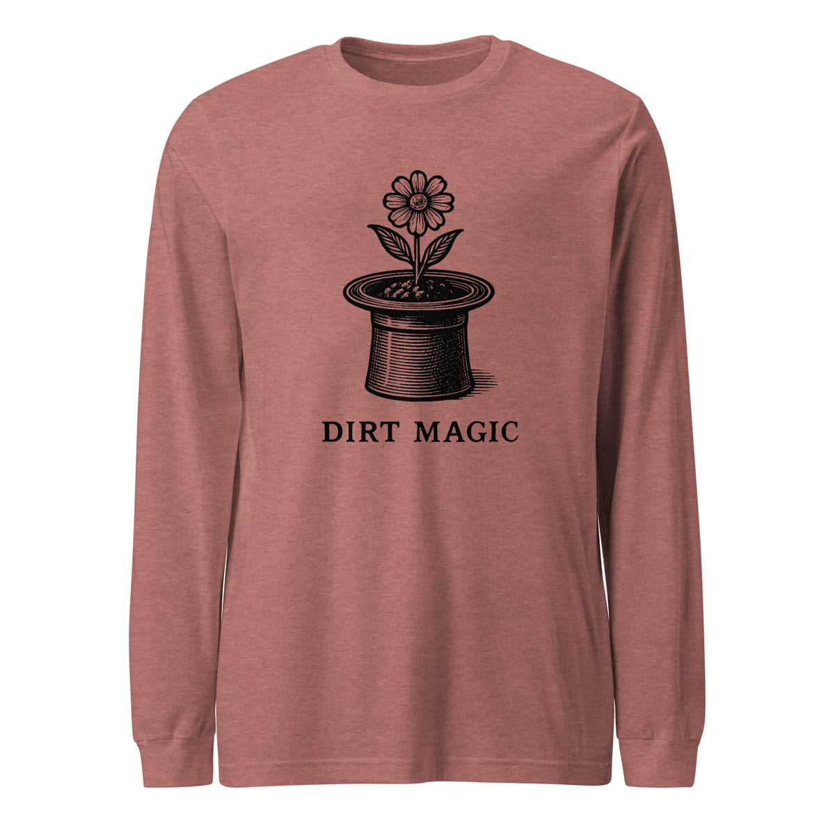 Black vintage-style illustration of a blooming flower growing from a magician's top hat with the words "Dirt Magic" beneath it, rendered in bold botanical line art inspired by classic storybook illustrations on a long-sleeve tee.