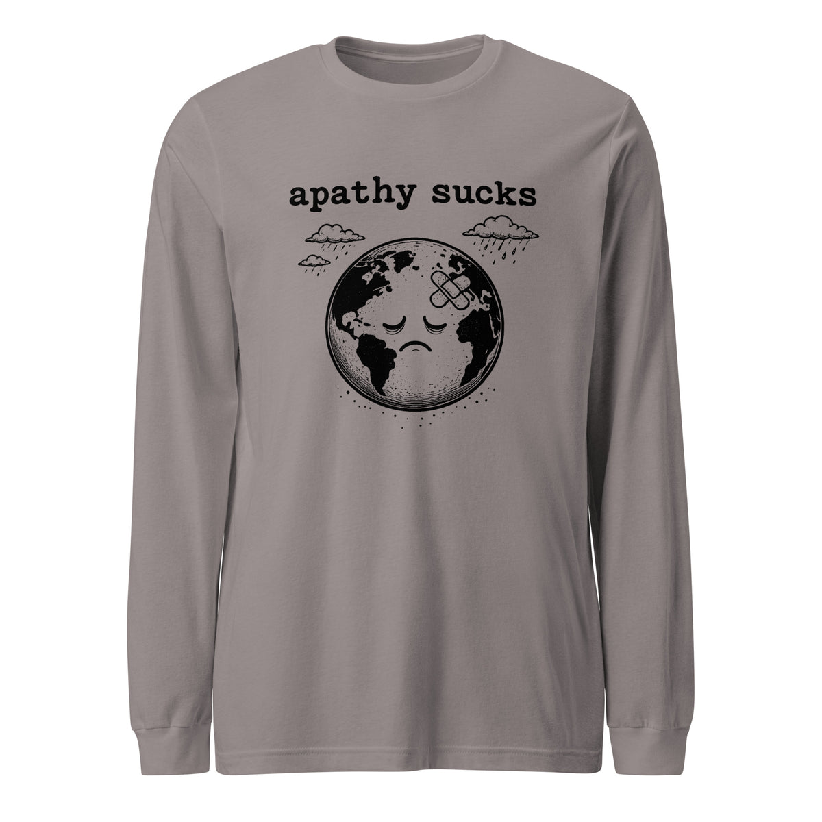 Black ink illustration of Earth with a bandage on its forehead beneath two raining clouds and the words “Apathy Sucks,” shown on a long sleeve tee.