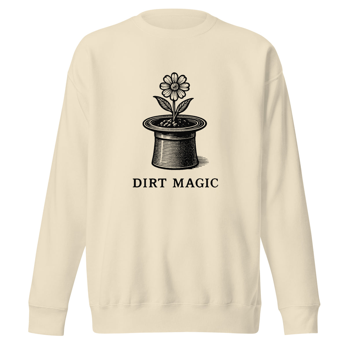 Black vintage-style illustration of a blooming flower growing from a magician's top hat with the words "Dirt Magic" beneath it, rendered in bold botanical line art inspired by classic storybook illustrations on a sweatshirt.