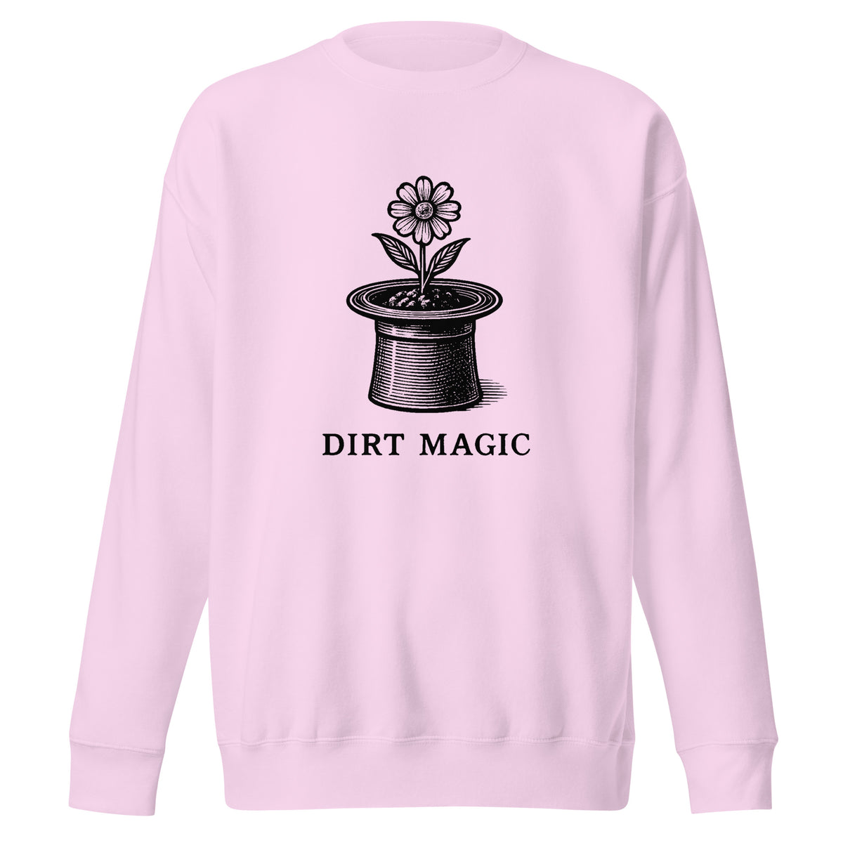Black vintage-style illustration of a blooming flower growing from a magician's top hat with the words "Dirt Magic" beneath it, rendered in bold botanical line art inspired by classic storybook illustrations on a sweatshirt.